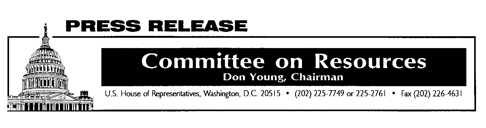 Press Release, Committee on Resources, U.S.
Congress